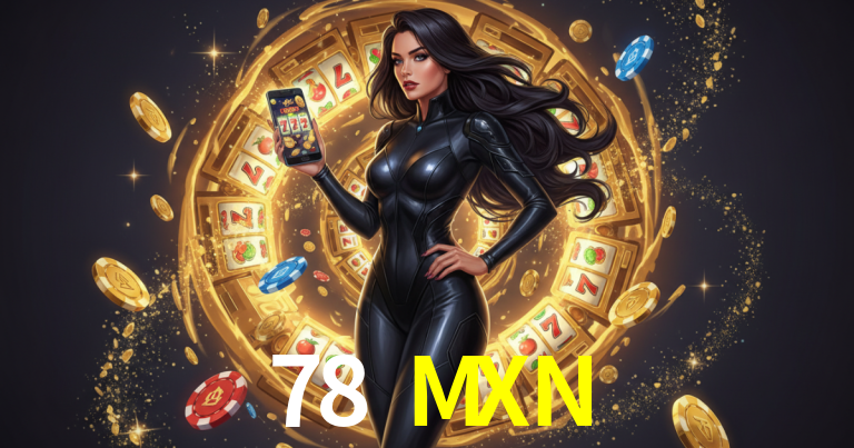 78 MXN mobile gaming